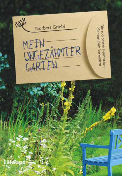 Mein ungezähmter Garten, Haupt Verlag , Autor N. Griebl