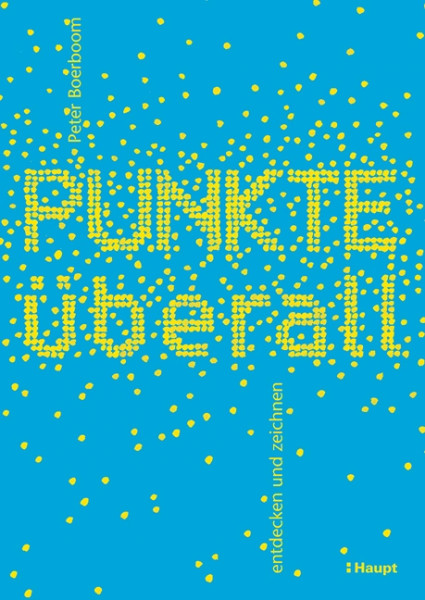 Punkte überall - entdecken und zeichnen, Haupt Verlag, Autor P. Boerboom