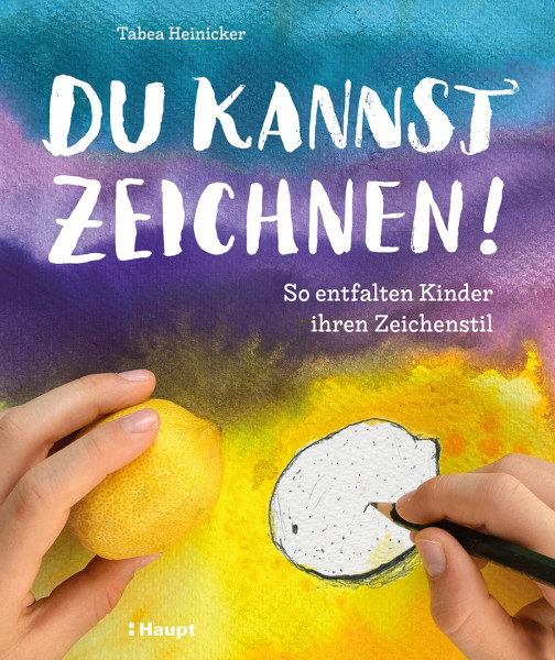 Du kannst zeichnen!, Haupt Verlag, Autorin T. Heinicker