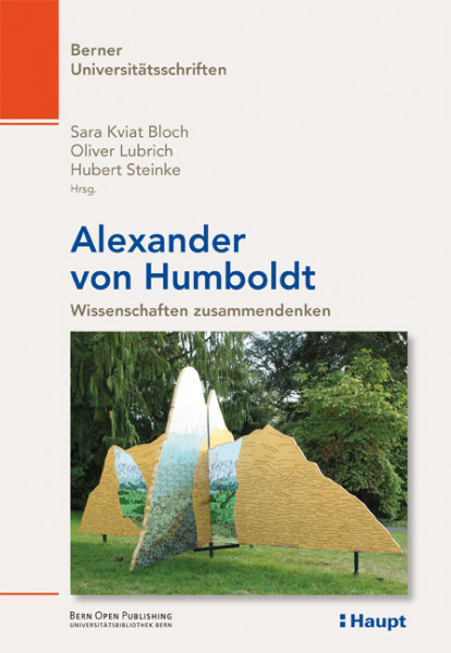 Alexander von Humboldt - Wissenschaften Zusammendenken, Haupt Verlag 