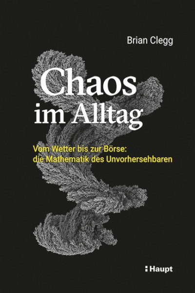 CChaos im Alltag - Vom Wetter bis zur Börse, Haupt Verlag, Autor B. Clegg