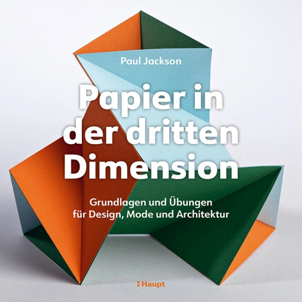 Papier in der dritten Dimension, Haupt Verlag, Autor P. Jackson