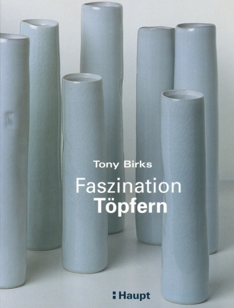 Faszination Töpfern, Haupt Verlag, Autor T. Birks