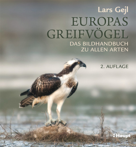 Europas Greifvögel - Das Bildhandbuch zu allen Arten, Haupt Verlag, Autor L. Gejl