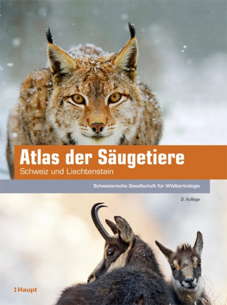 Atlas der Säugetiere - Schweiz und Liechtenstein, wissenschaftlich fundierte Artporträts zu allen 99 wildlebenden Arten, Haupt Verlag