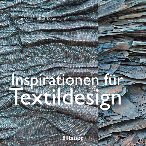 Inspirationen für Textildesign, Haupt Verlag, Autorin F. Tellier-Loumagne