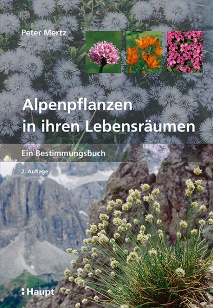 Alpenpflanzen in ihren Lebensräumen, Haupt Verlag, Autor P. Mertz