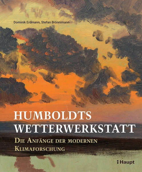 Humboldts Wetterwerkstatt, Haupt Verlag, Autoren D. Erdmann & S. Brönnimann