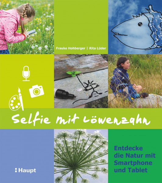 Selfie mit Löwenzahn, Haupt-Verlag, Autoren F. Hohlberger, R. Lüner