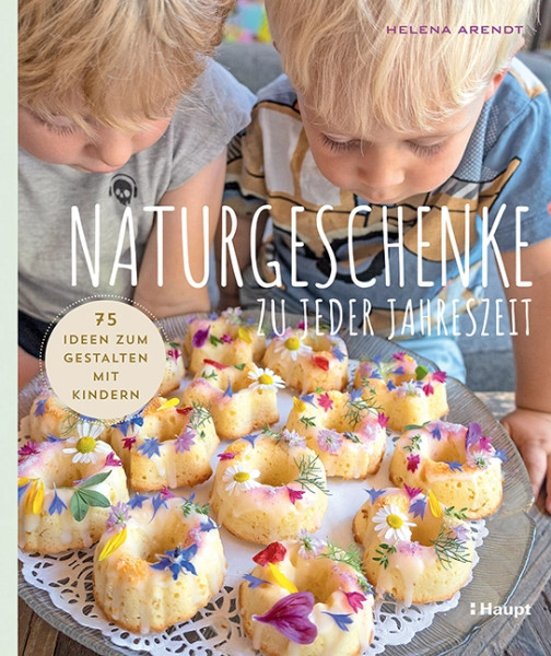 Naturgeschenke zu jeder Jahreszeit, Haupt Verlag, Autorin H. Arendt