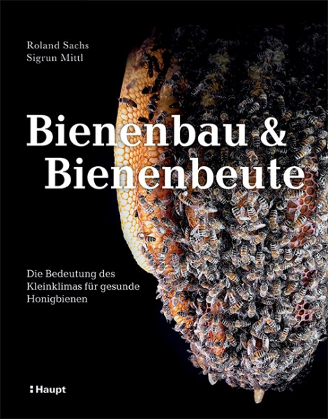 Bienenbau und Bienenbeute, Haupt Verlag, Autoren R. Sachs & S. Muttl