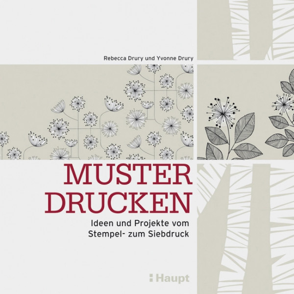 Muster drucken, Haupt Verlag, Autorinnen R. Drury & Y. Drury