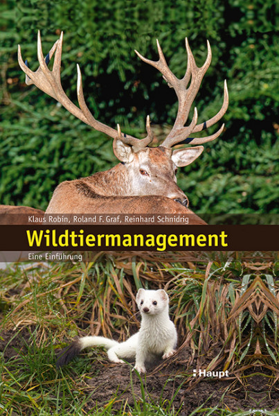 Wildtiermanagement - Eine Einführung, Haupt Verlag, Autoren K. Robin et al.