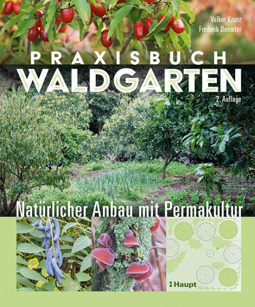 Praxisbuch Waldgarten, Haupt Verlag, Autoren V. Kranz & F. Deemeter