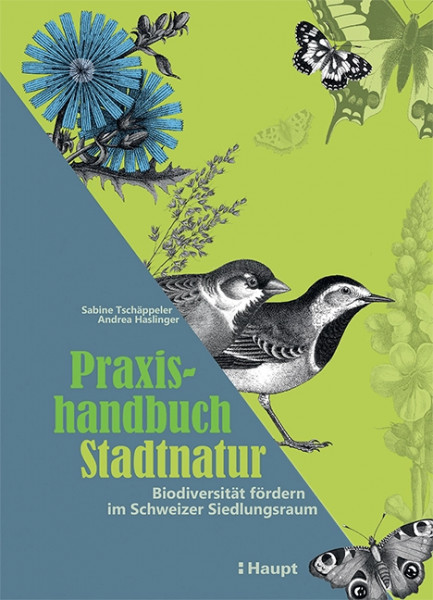 Praxishandbuch Stadtnatur, Haupt Verlag, Autorinnen S. Tschäppler & A. Haslinger