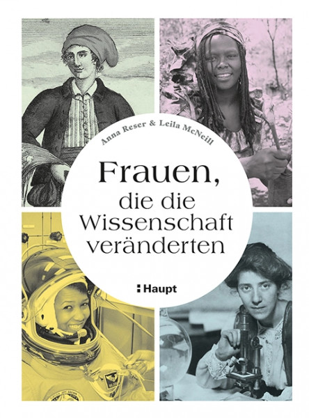 Frauen, die die Wissenschaft veränderten, Haupt Verlag, Autorinnen A. Reser & L. McNeill