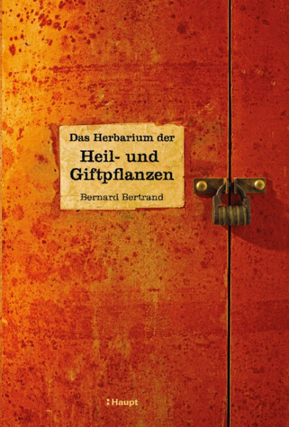 Das Herbarium der Heil- und Giftpflanzen, Haupt Verlag, Autor B. Bertrand