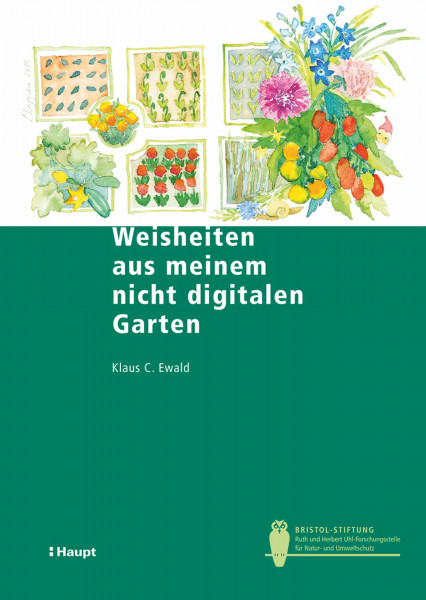 Weisheiten aus meinem nicht digitalen Garten - ein lustiges, interessantes Buch für Gartenfreunde, Haupt Verlag, Autor K. C. Ewald