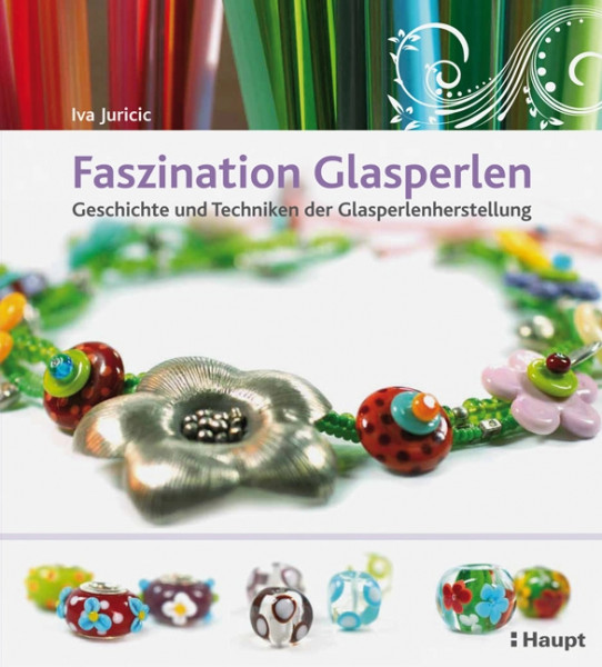 Faszination Glasperlen, Haupt Verlag, Autorin I. Juricic