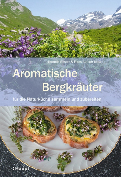 Aromatische Bergkräuter, Haupt Verlag, Autoren T. Pfister, F. Auf der Maur