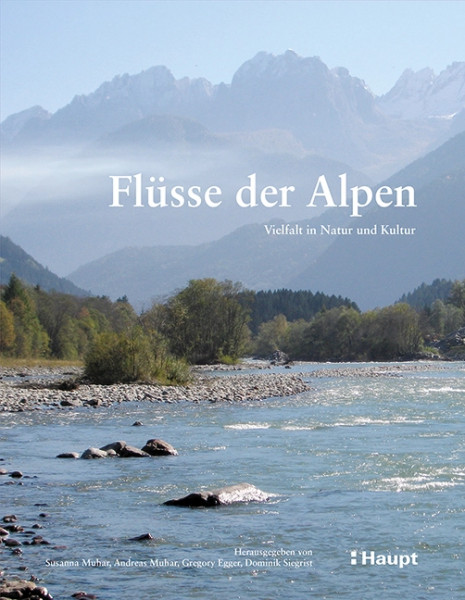 Flüsse der Alpen, haupt Verlag, Herausgeber S. Muhar et al.