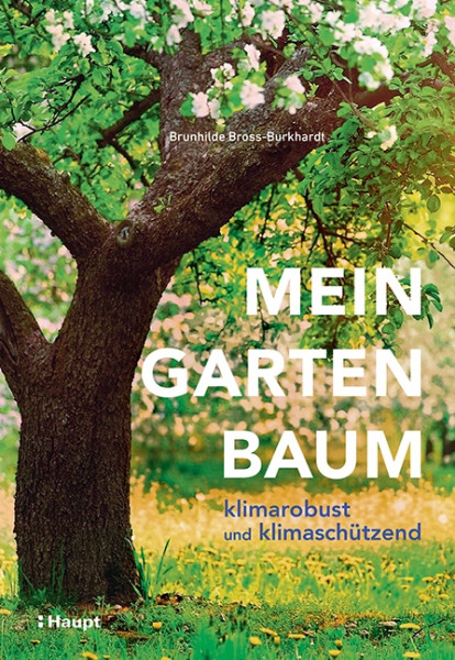 Mein Gartenbaum - klimarobust und klimaschützend, Haupt Verlag, Autorin B. Bross-Burkhardt