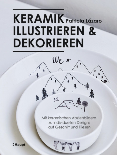 Keramik illustrieren und dekorieren, Haupt Verlag, Autorin P. Lázaro