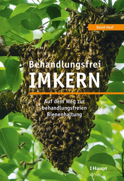 Behandlungsfrei imkern - Auf dem Weg zur behandlungsfreien Bienenhaltung, Haupt Verlag, Autor D. Heaf
