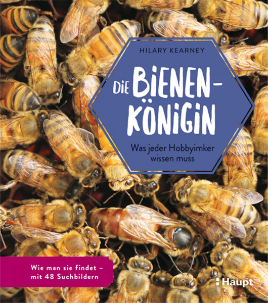 Die Bienenkönigin - Was jeder Hobbyimker wissen muss, Haupt Verlag, Autorin Kearney, H.