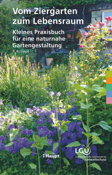 Vom Ziergarten zum Lebensraum - naturnahe Gartengestaltung, Haupt Verlag, Herausgeber LGU