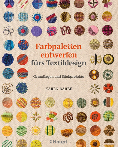 Farbpaletten entwerfen fürs Textildesign, Haupt Verlag, Autorin K. Barbé