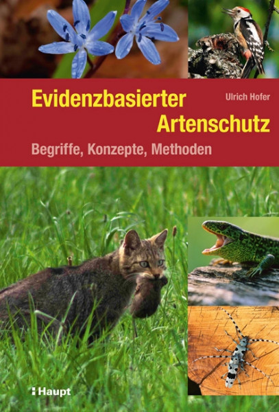 Evidenzbasierter Artenschutz - Begriffe, Konzepte, Methoden, Haupt Verlag, Autor U. Hofer