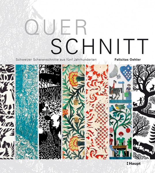 Querschnitt - Schweizer Scherenschnitte aus fünf Jahrhunderten, Haupt Verlag, Autor F. Oehler